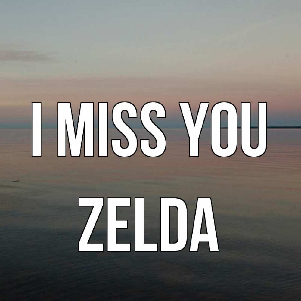 Greetings card с именем, Zelda I miss you пусто Greetings with text for free download 