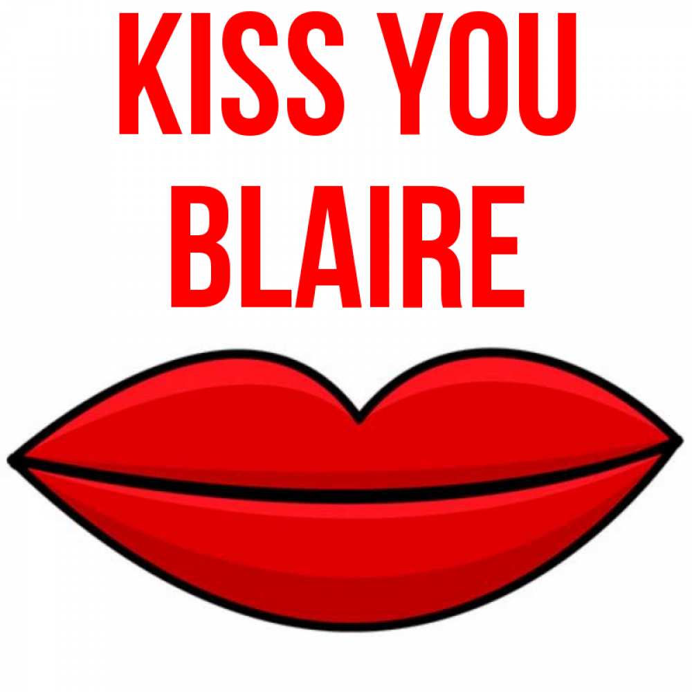 Greetings card с именем, Blaire Kiss you губы векторные Greetings with text for free download 