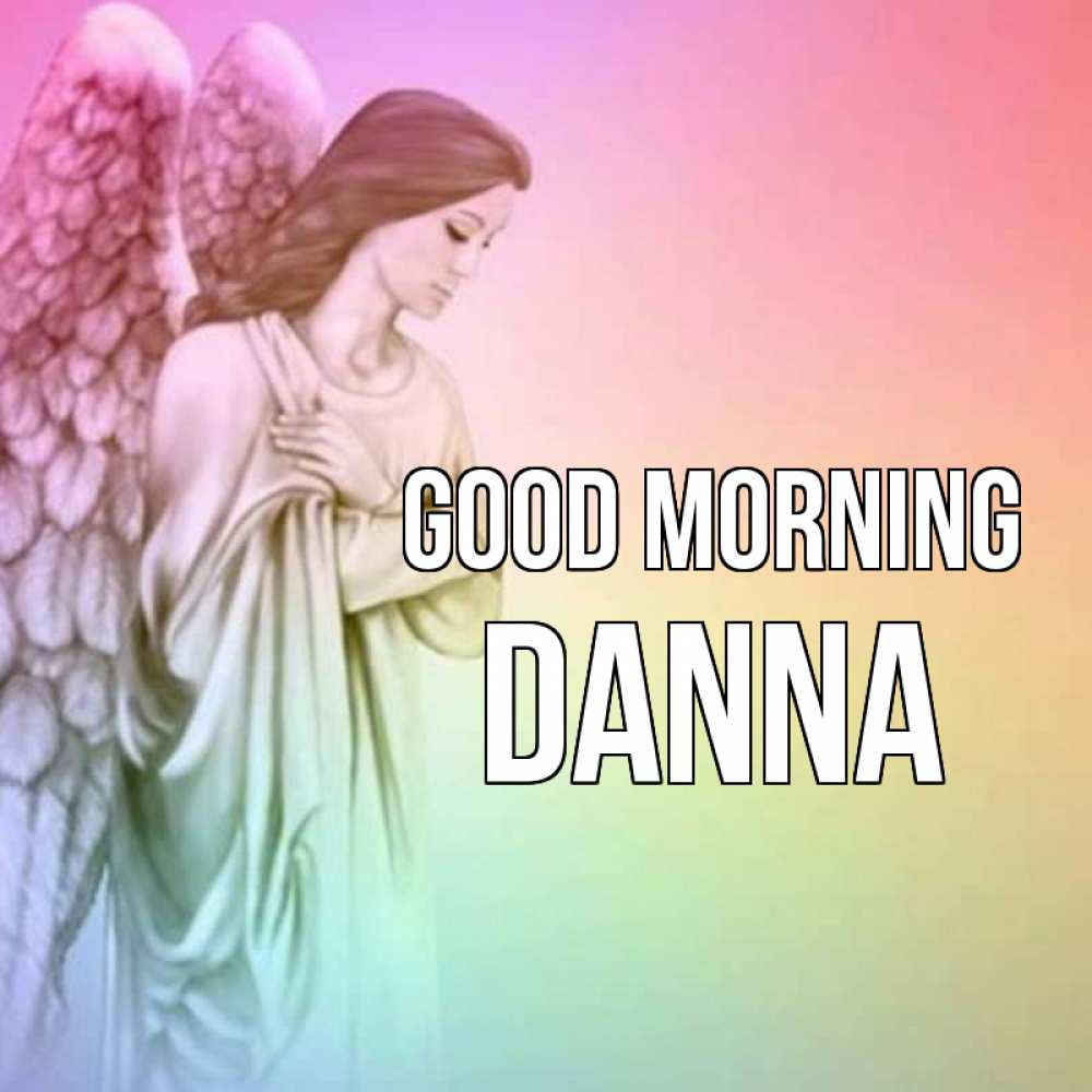 Greetings card с именем, Danna Good morning крылья Greetings with text for free download 
