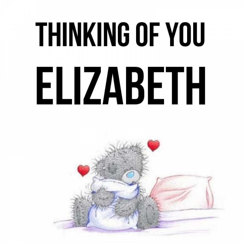 Greetings card с именем, Elizabeth Thinking of you мишка на кровати Greetings with text for free download 
