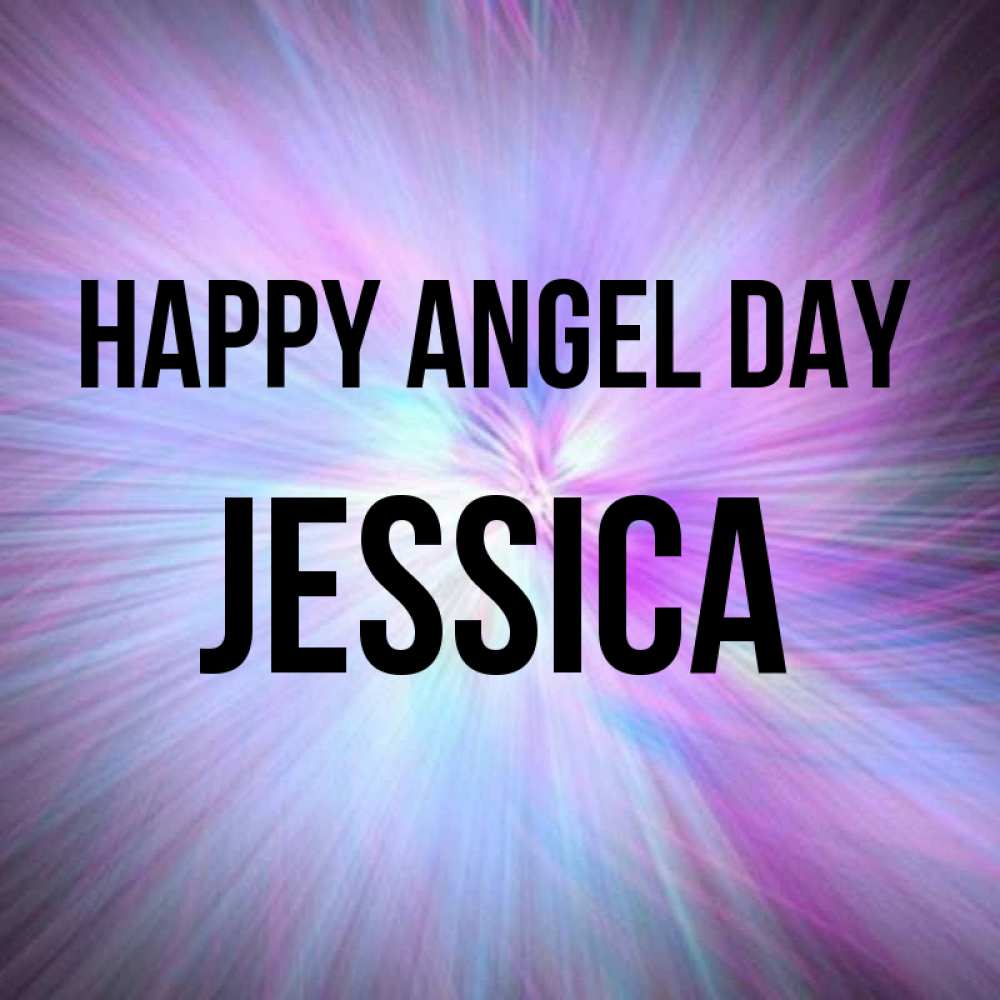 Greetings card с именем, Jessica happy angel day ангельский свет Greetings with text for free download 