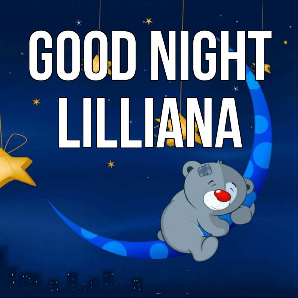 Greetings card с именем, Lilliana Good night над городом Greetings with text for free download 