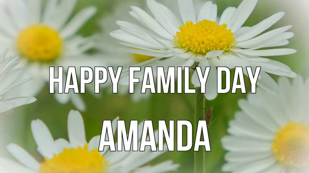 Greetings card с именем, Amanda happy family day с днем семьи  1 Greetings with text for free download 