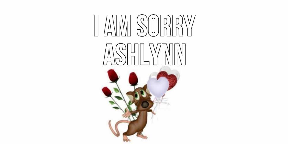 Greetings card с именем, Ashlynn I am sorry прости Greetings with text for free download 