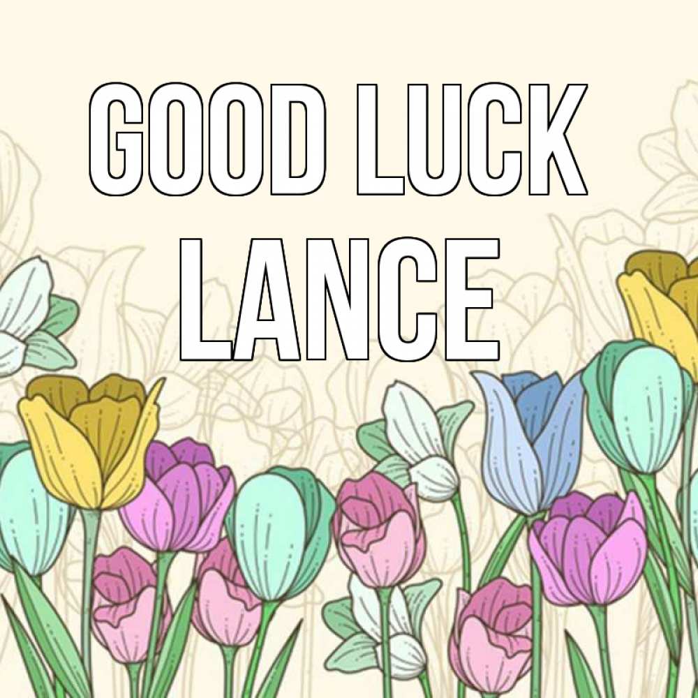 Greetings card с именем, Lance Good luck тюльпаны Greetings with text for free download 