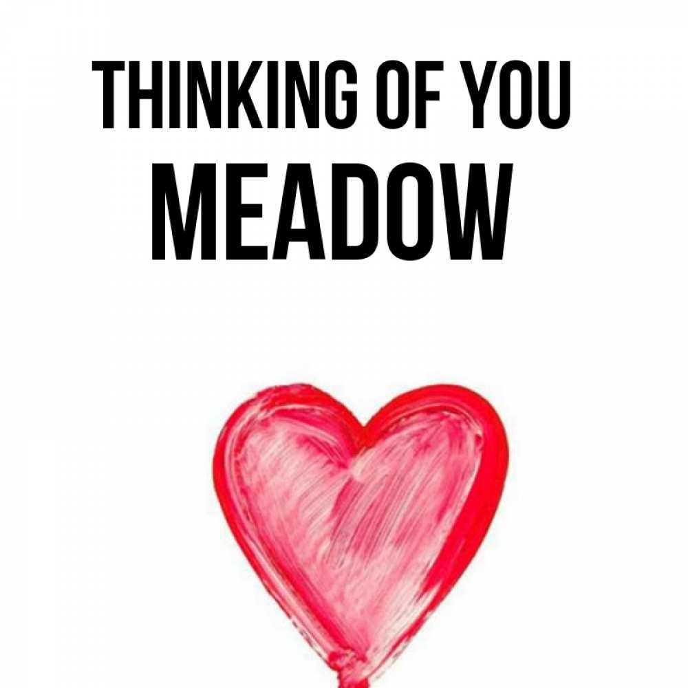 Greetings card с именем, Meadow Thinking of you для влюбленных Greetings with text for free download 