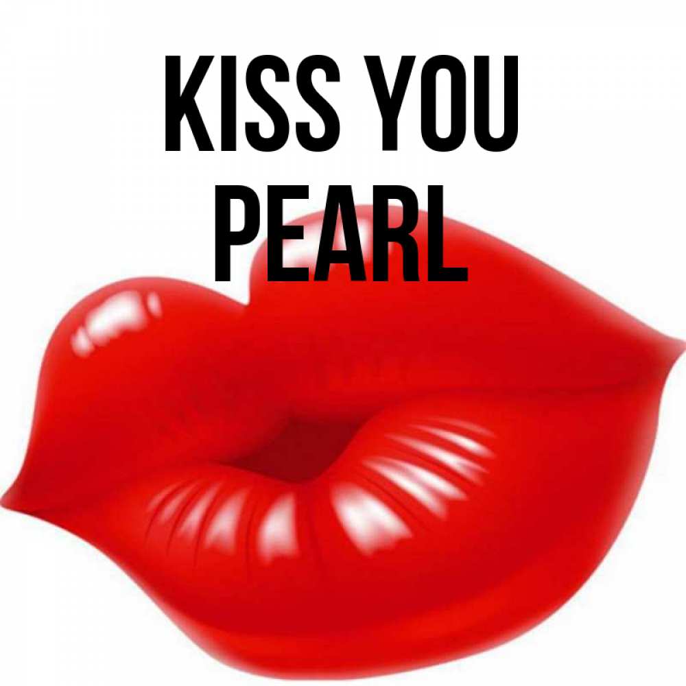 Greetings card с именем, Pearl Kiss you губки надутые бантиком Greetings with text for free download 