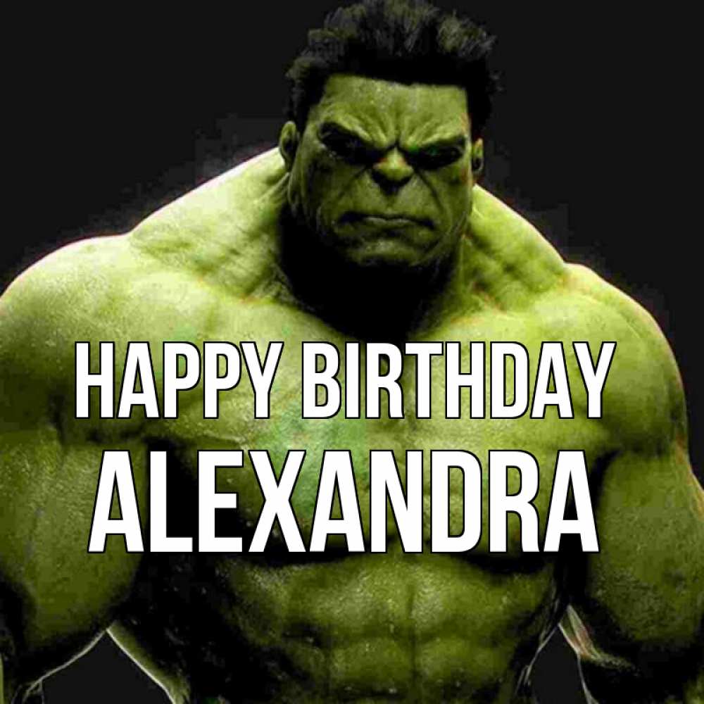 Greetings card с именем, Alexandra Happy Birthday зеленый супергерой марвел Greetings with text for free download 