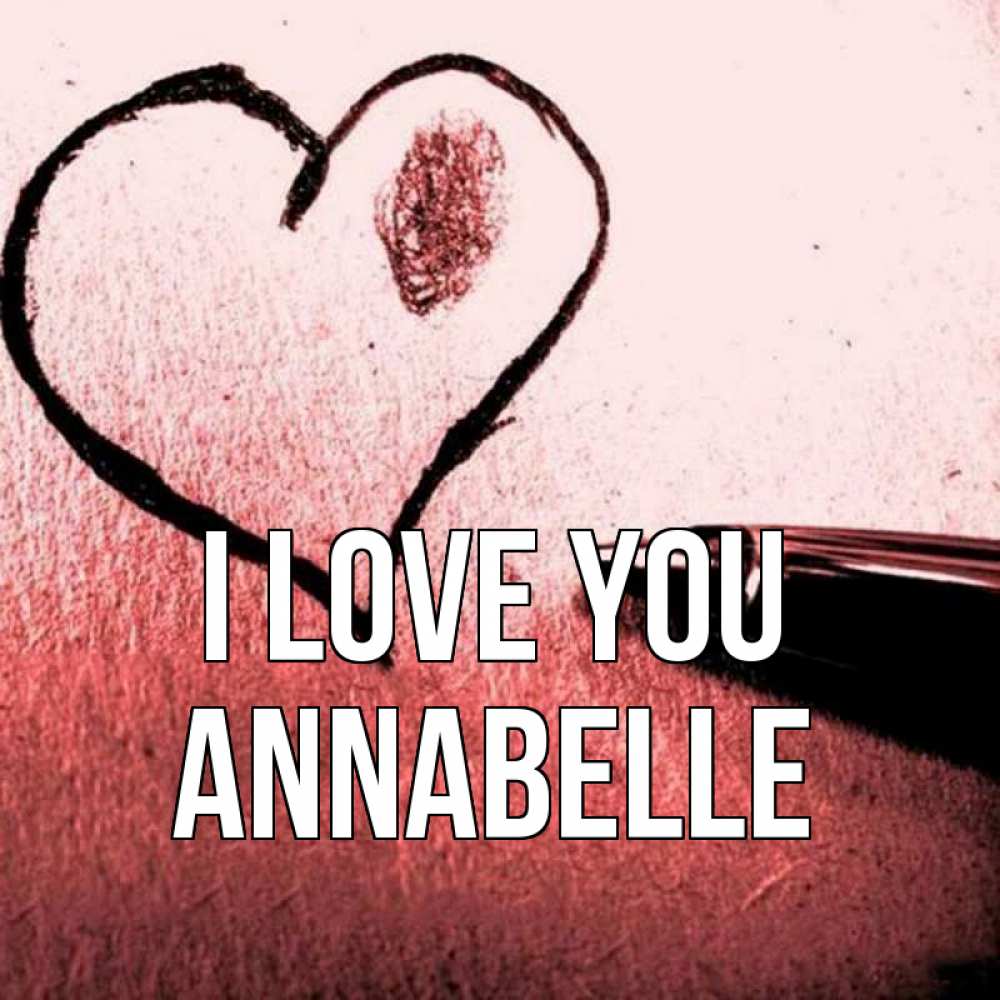 Greetings card с именем, Annabelle I love you черное сердце Greetings with text for free download 