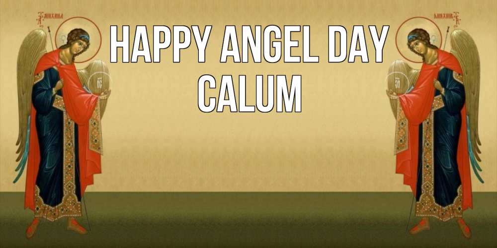 Greetings card с именем, Calum happy angel day христианство, праздники, день ангела Greetings with text for free download 