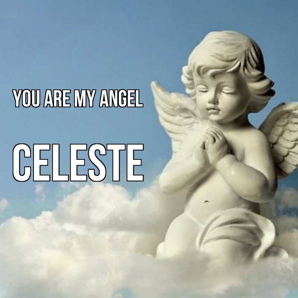 Greetings card с именем, Celeste You are my angel скульптура ангела на небе Greetings with text for free download 