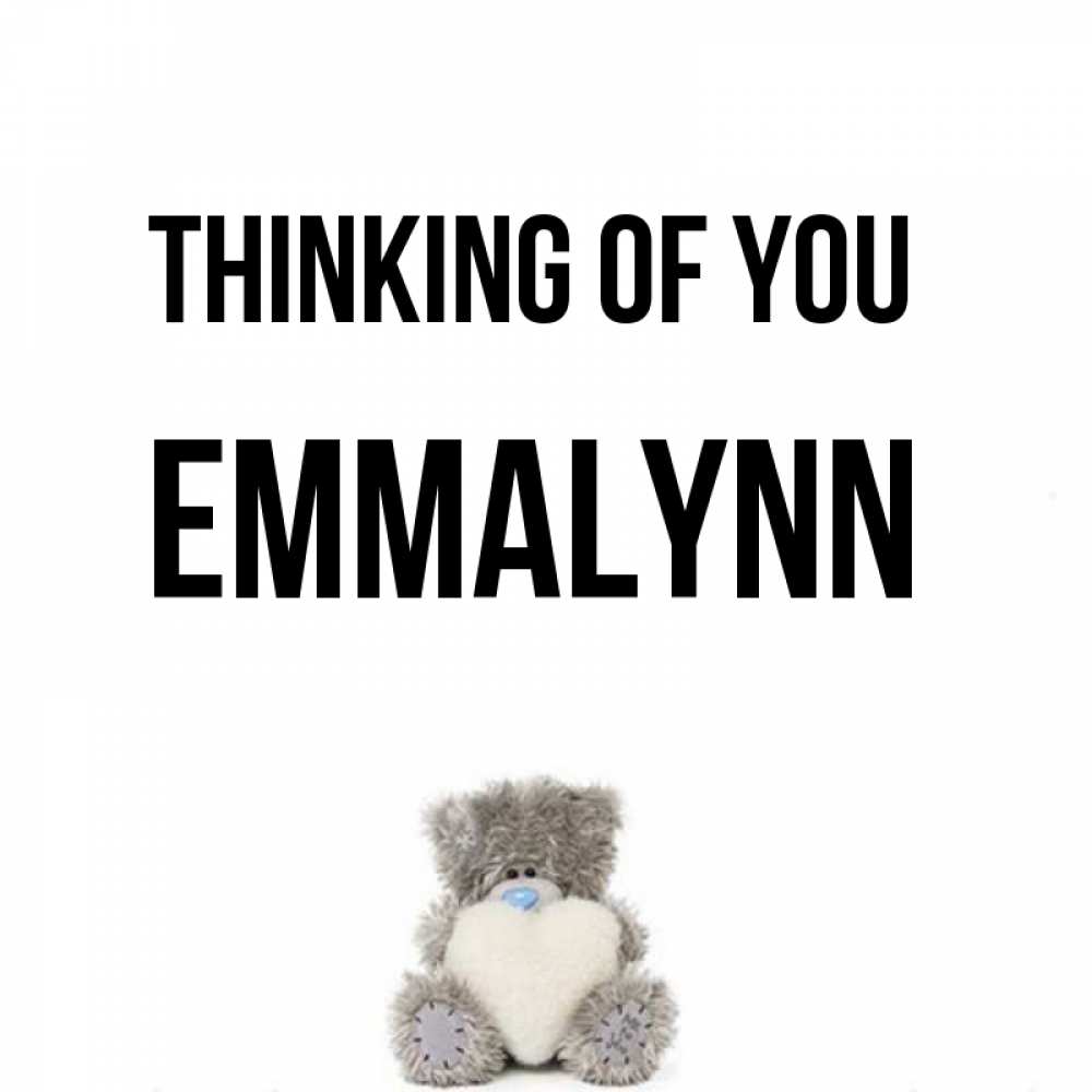 Greetings card с именем, Emmalynn Thinking of you тедди с сердечком для любимой Greetings with text for free download 