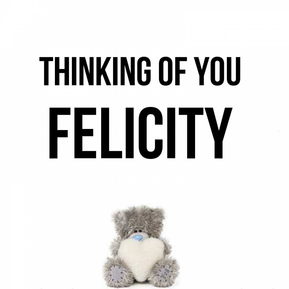 Greetings card с именем, Felicity Thinking of you тедди с сердечком для любимой Greetings with text for free download 