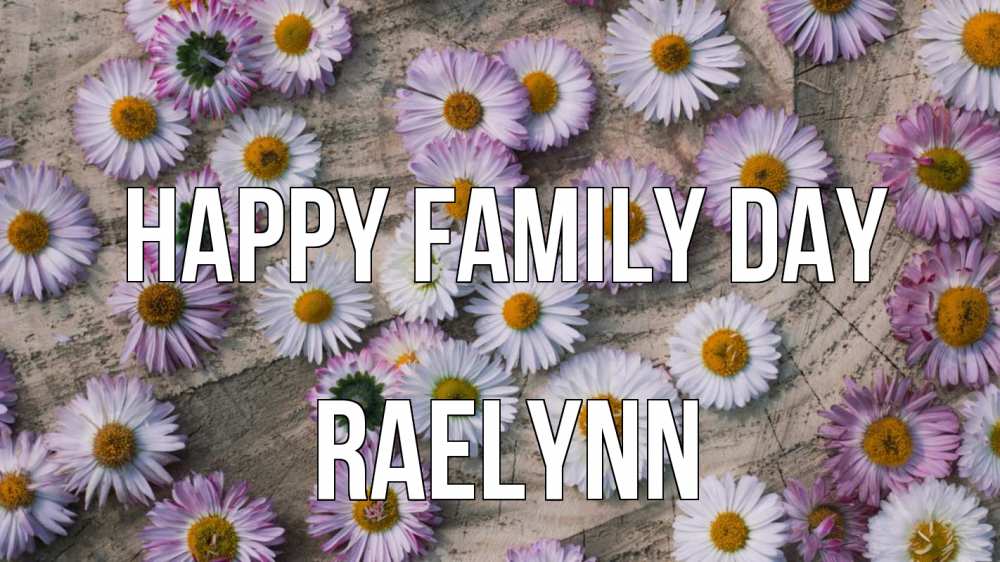 Greetings card с именем, Raelynn happy family day с днем семьи Greetings with text for free download 
