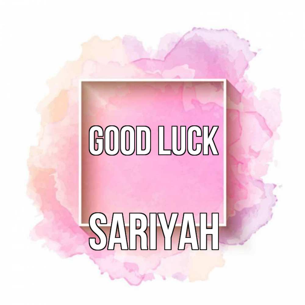 Greetings card с именем, Sariyah Good luck рамка Greetings with text for free download 