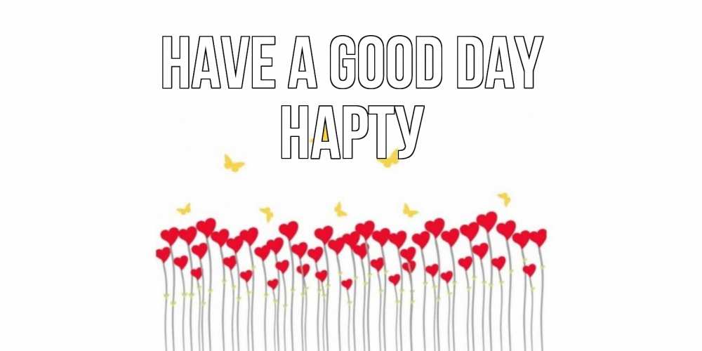 Greetings card с именем, НАРТУ Have a good day удачи Greetings with text for free download 