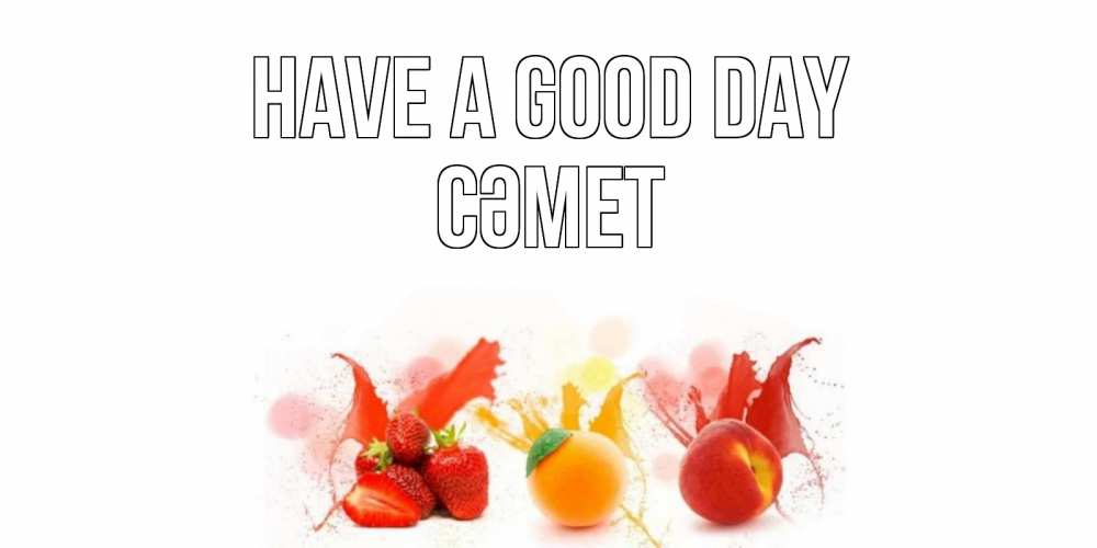 Greetings card с именем, СӘМЕТ Have a good day открытки Greetings with text for free download 