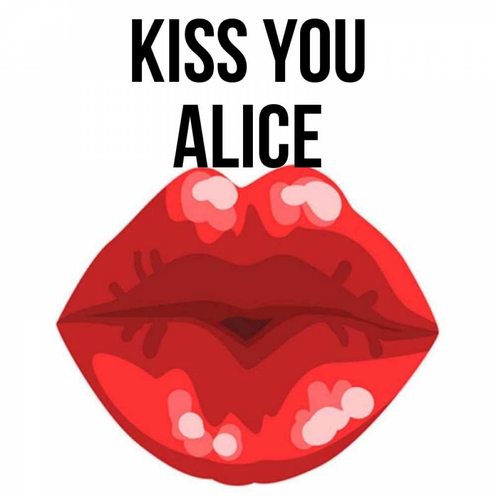 Greetings card с именем, Alice Kiss you отправить открытку с поцелуем бесплатно и скачать для парня Greetings with text for free download 