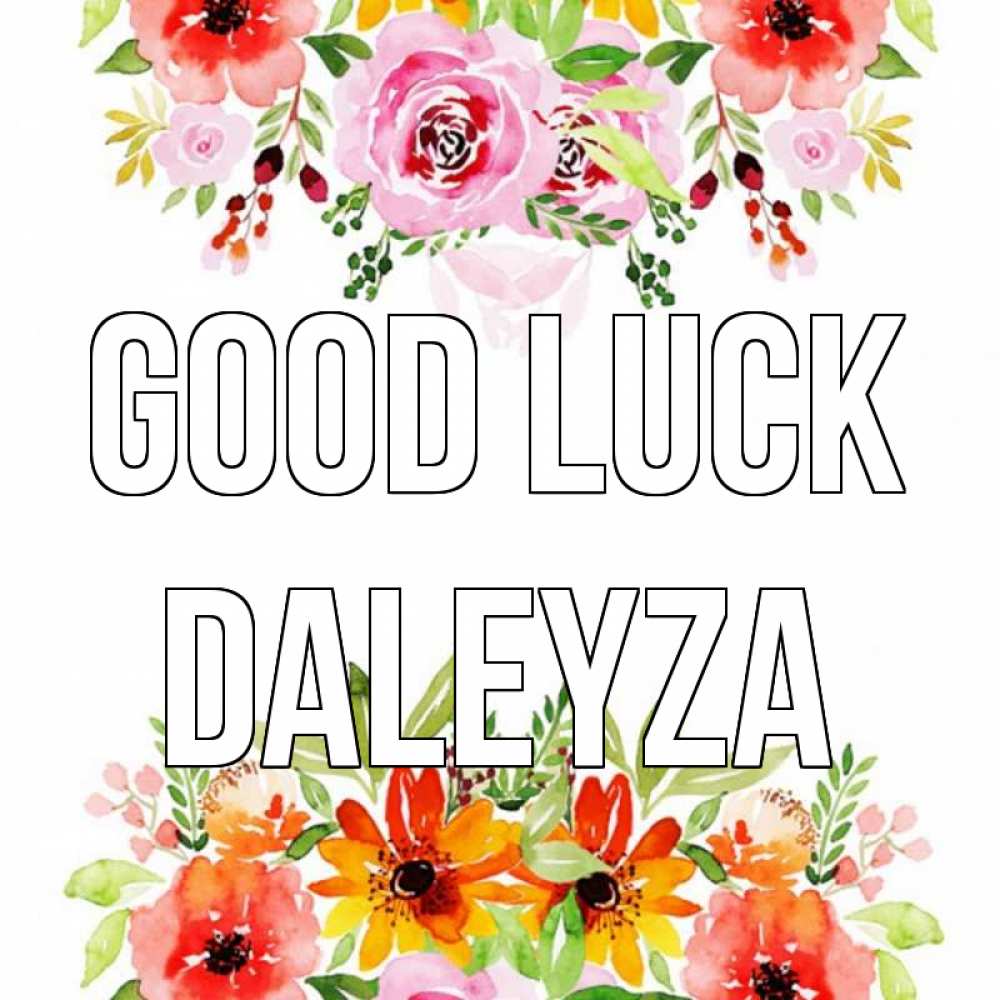 Greetings card с именем, Daleyza Good luck открытка с цветами акварелью Greetings with text for free download 