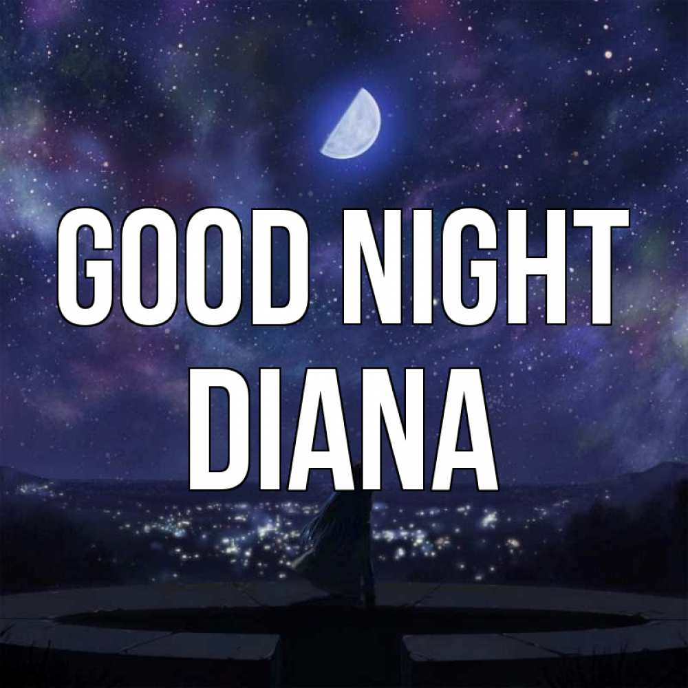 Greetings card с именем, Diana Good night набережная Greetings with text for free download 