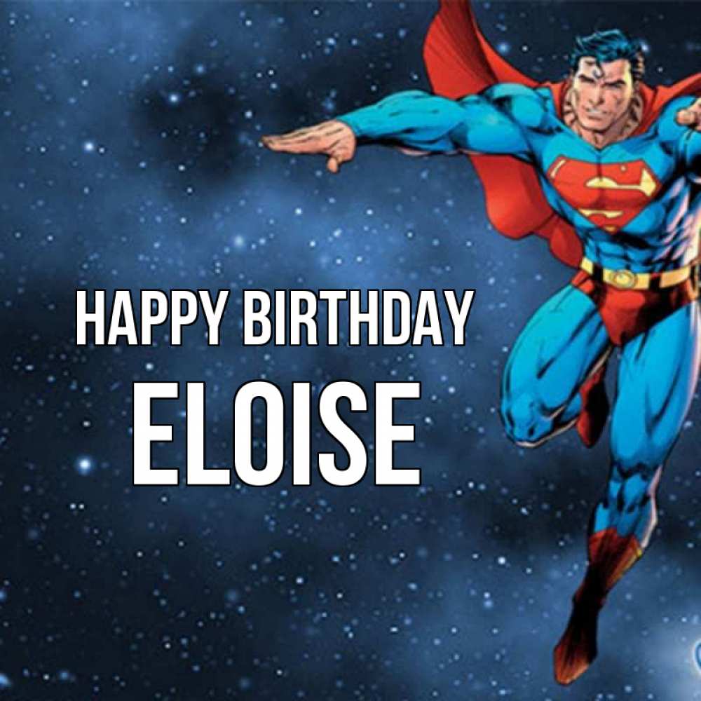 Greetings card с именем, Eloise Happy Birthday супергерой Greetings with text for free download 