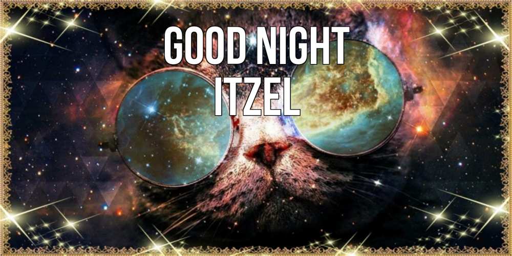 Greetings card с именем, Itzel Good night прекрасная ночь Greetings with text for free download 