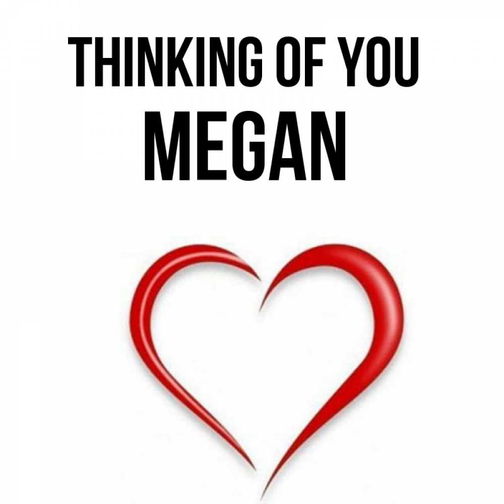 Greetings card с именем, Megan Thinking of you для возлюбленной Greetings with text for free download 