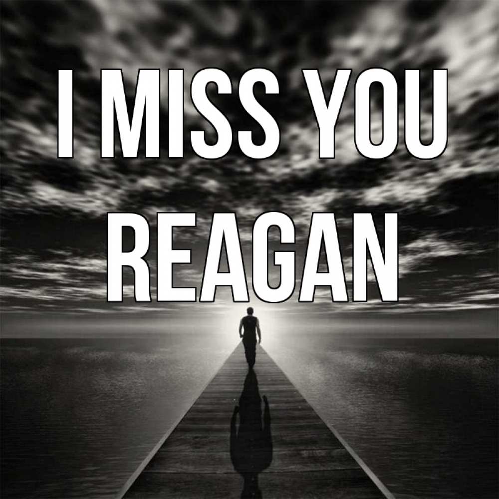 Greetings card с именем, Reagan I miss you к тебе Greetings with text for free download 