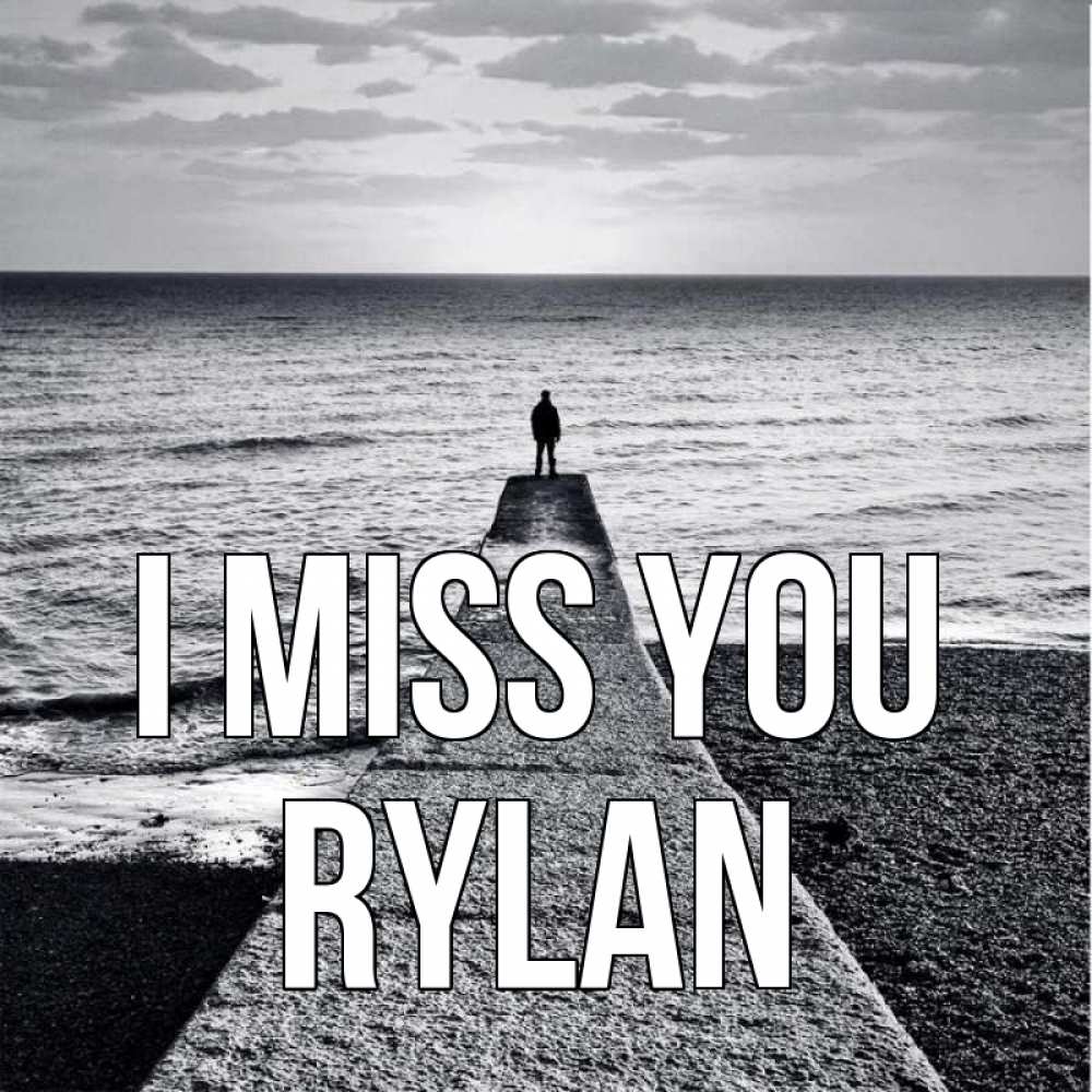 Greetings card с именем, Rylan I miss you скучашки Greetings with text for free download 