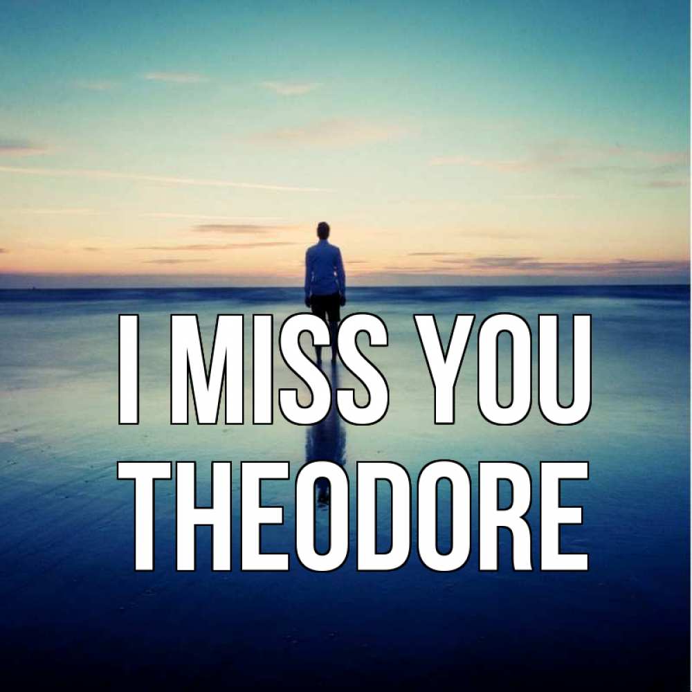 Greetings card с именем, Theodore I miss you зима Greetings with text for free download 