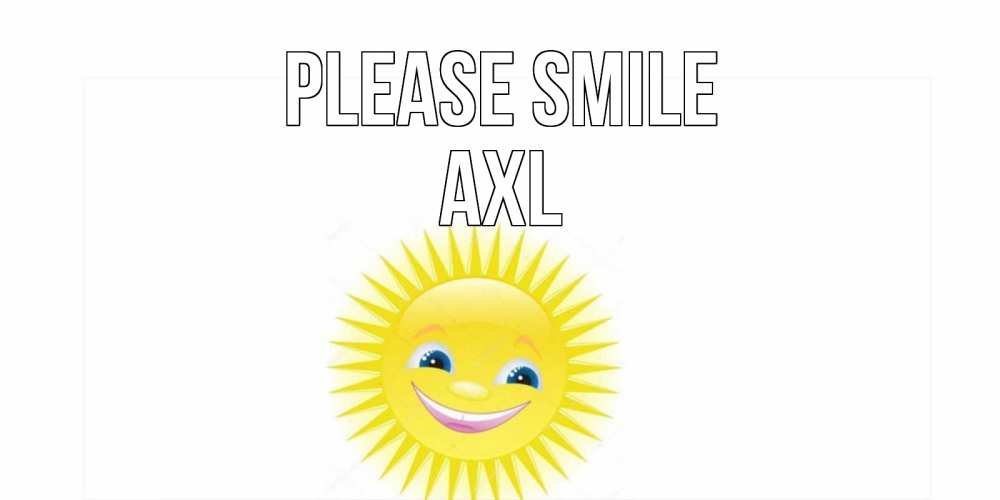 Greetings card с именем, Axl Please smile пожелания позитивные Greetings with text for free download 