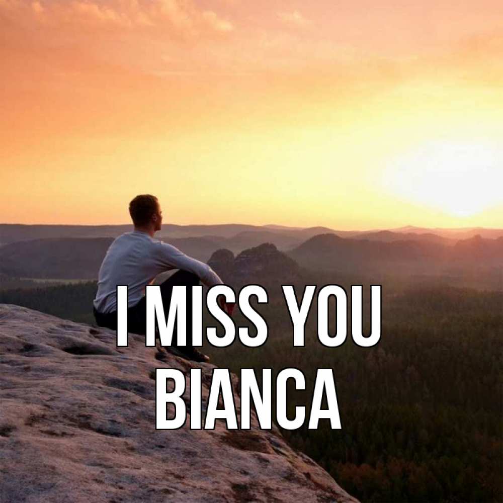 Greetings card с именем, Bianca I miss you открытка про скучашки 1 Greetings with text for free download 