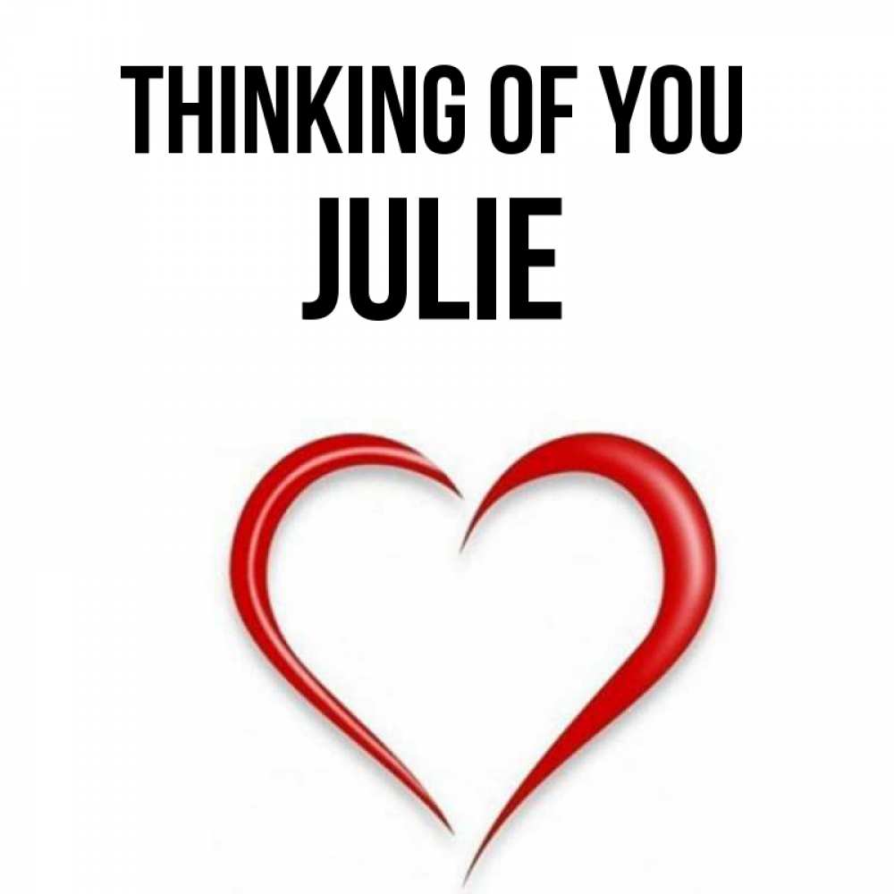 Greetings card с именем, Julie Thinking of you для возлюбленной Greetings with text for free download 