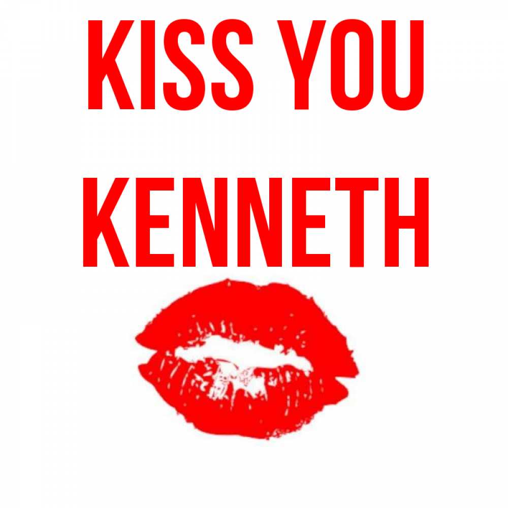 Greetings card с именем, Kenneth Kiss you помада и губы Greetings with text for free download 