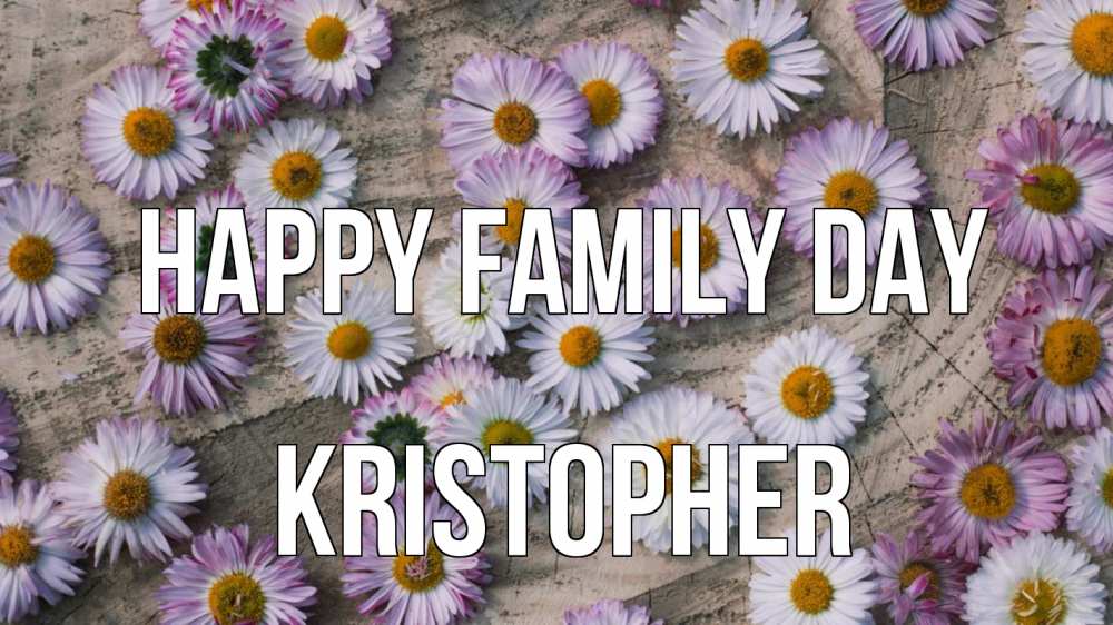 Greetings card с именем, Kristopher happy family day с днем семьи Greetings with text for free download 