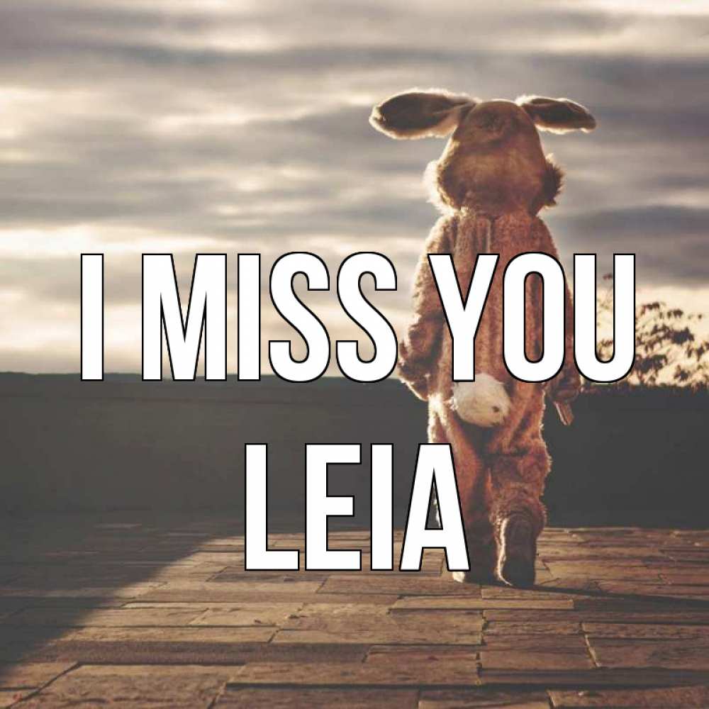 Greetings card с именем, Leia I miss you даже в костюме зайца Greetings with text for free download 