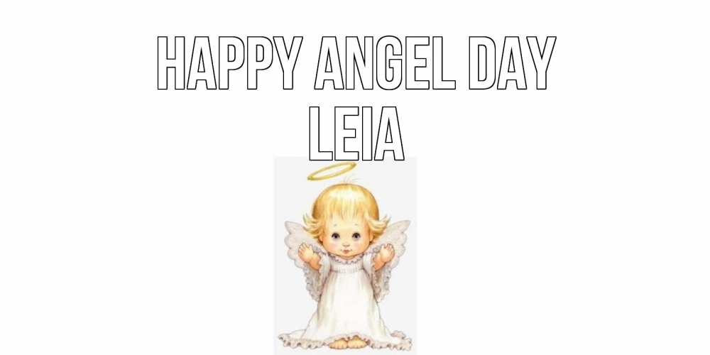 Greetings card с именем, Leia happy angel day ангелочек, нимб Greetings with text for free download 