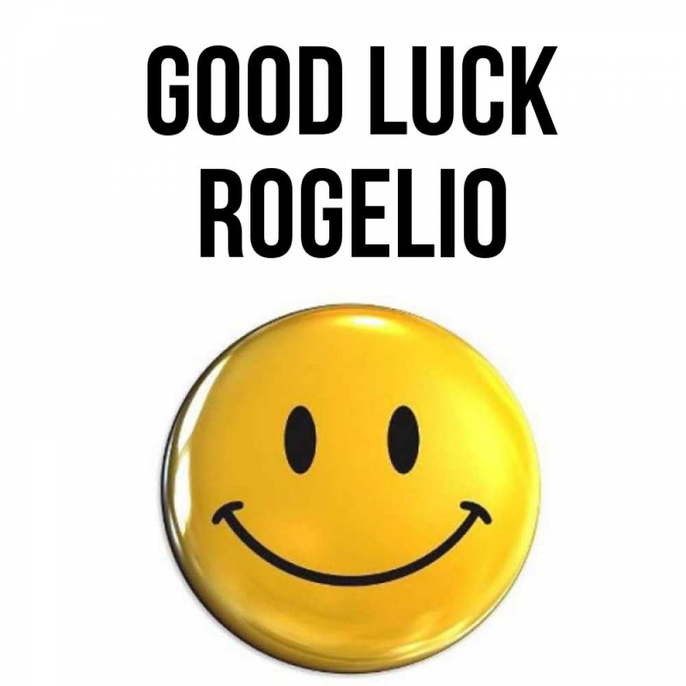 Greetings card с именем, Rogelio Good luck для поднятия настроения открытки на каждый день Greetings with text for free download 