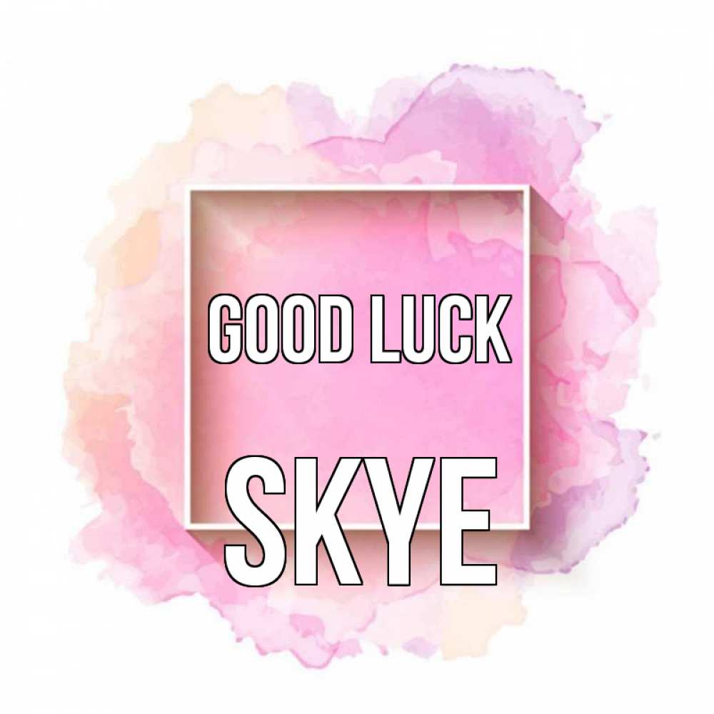 Greetings card с именем, Skye Good luck рамка Greetings with text for free download 