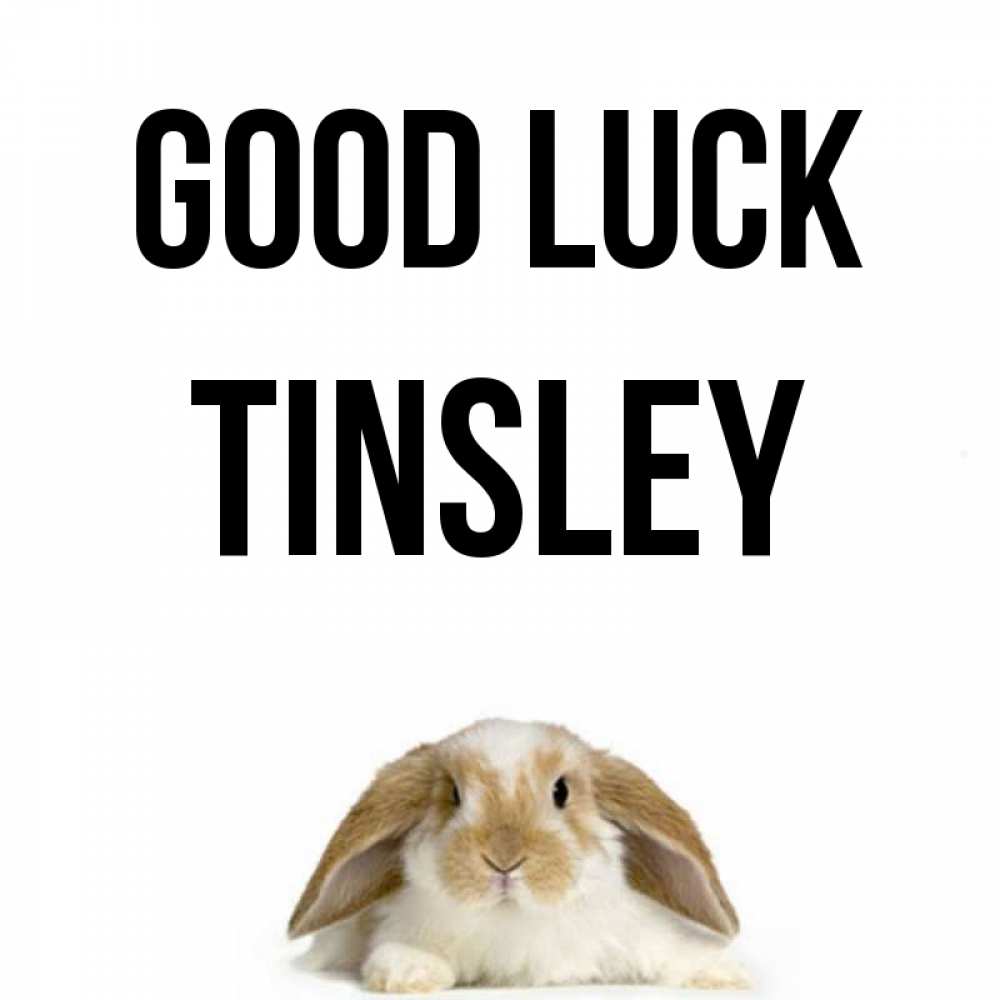 Greetings card с именем, Tinsley Good luck открытки с произвольным текстом который можно вставить в открытку и создать ее самостоятельно бесплатно онлайн Greetings with text for free download 