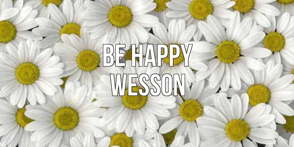 Greetings card с именем, Wesson Be happy поляна ромашек Greetings with text for free download 