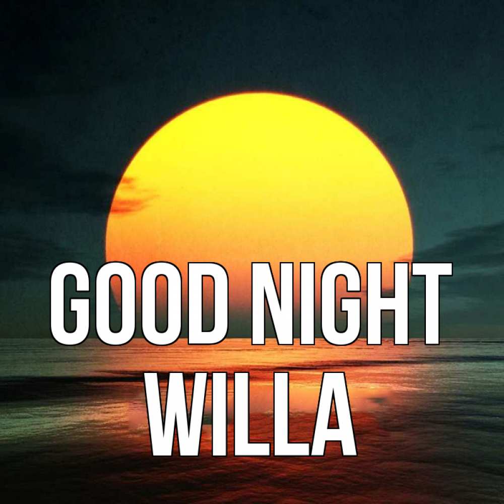 Greetings card с именем, Willa Good night огромный диск солнц Greetings with text for free download 