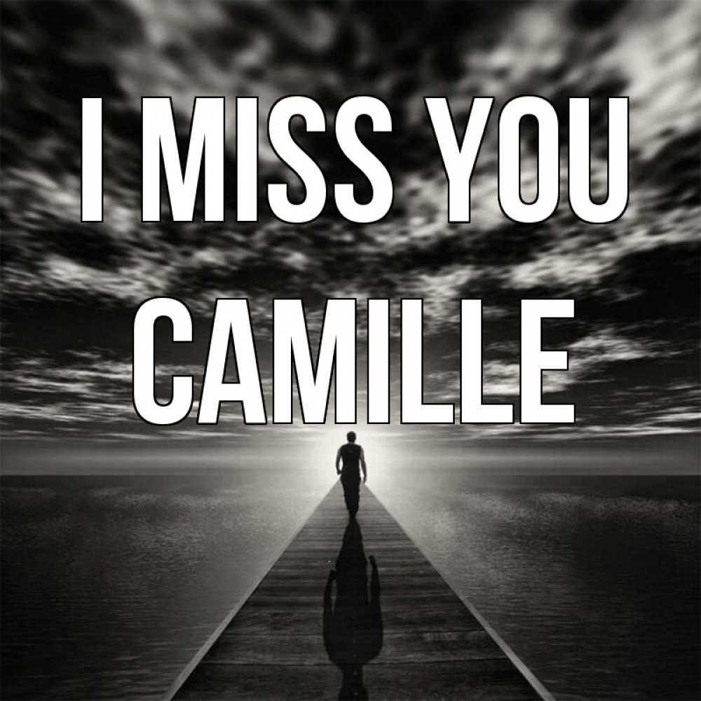 Greetings card с именем, Camille I miss you к тебе Greetings with text for free download 