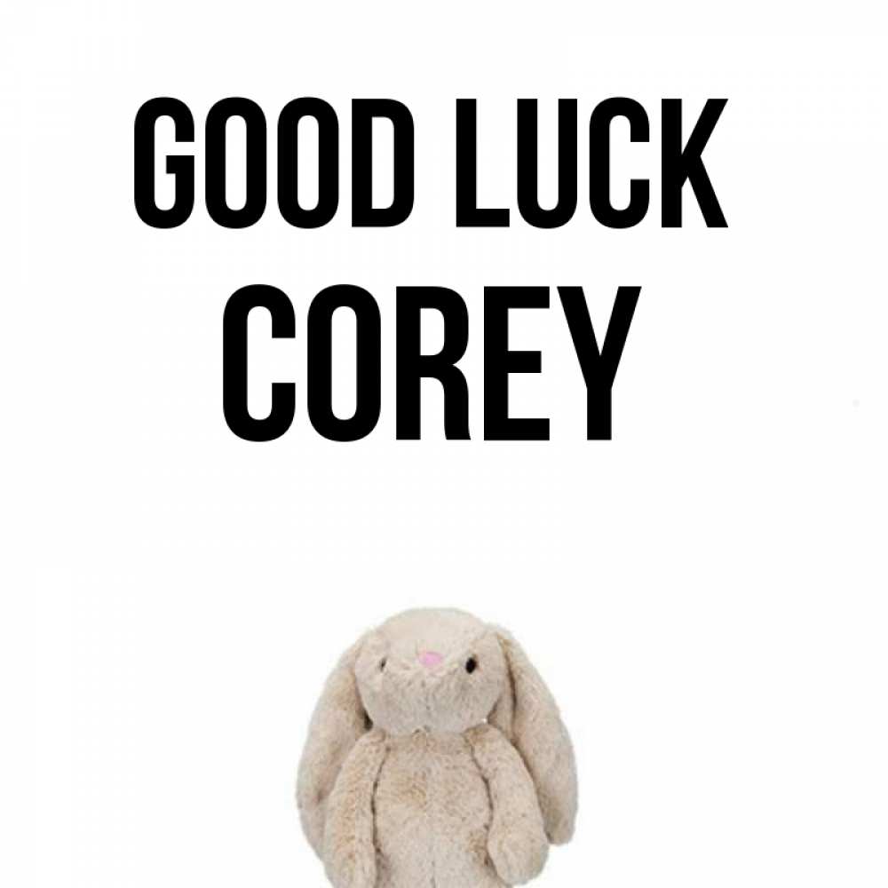 Greetings card с именем, Corey Good luck сайт создаватель открыток Greetings with text for free download 
