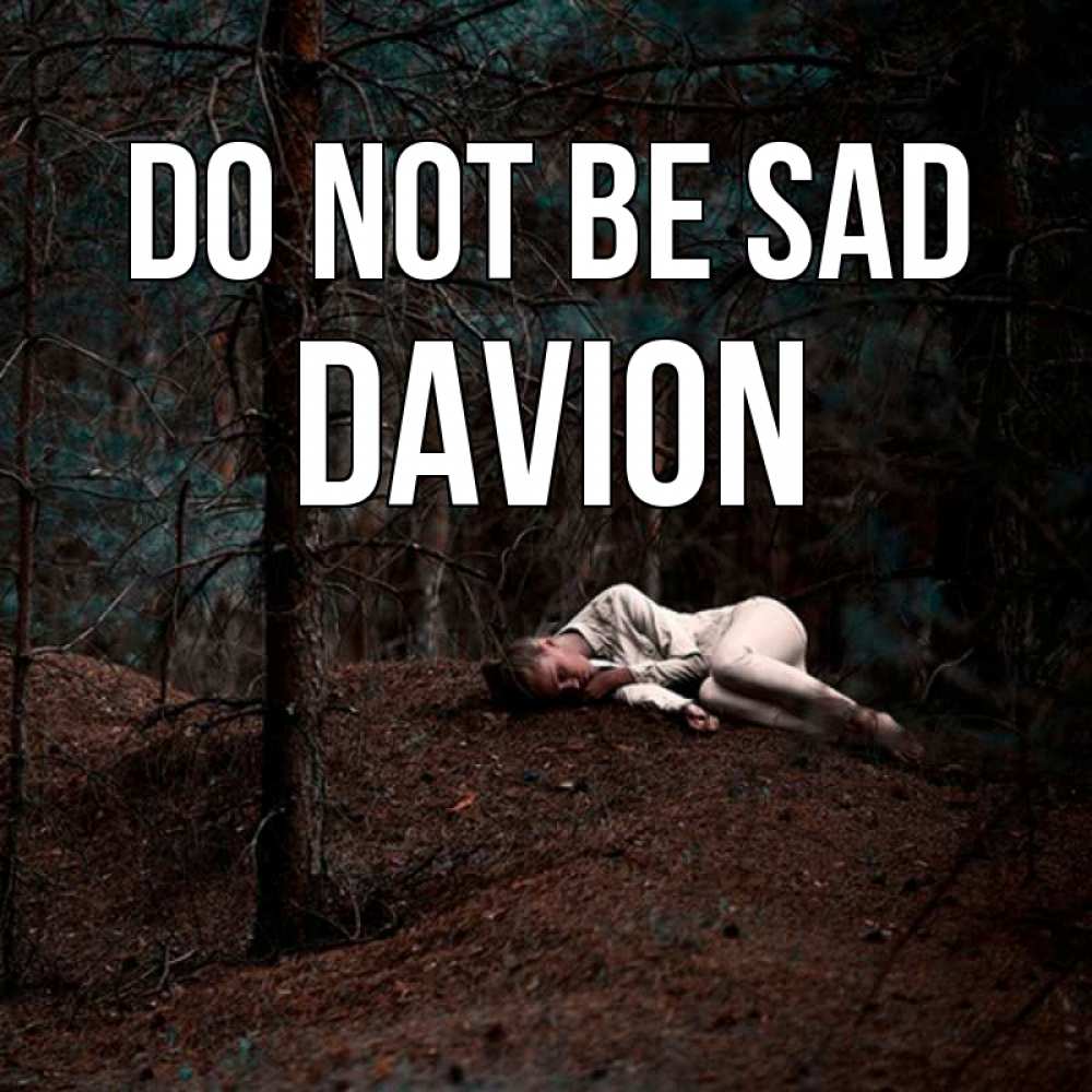 Greetings card с именем, Davion Do not be sad лес Greetings with text for free download 