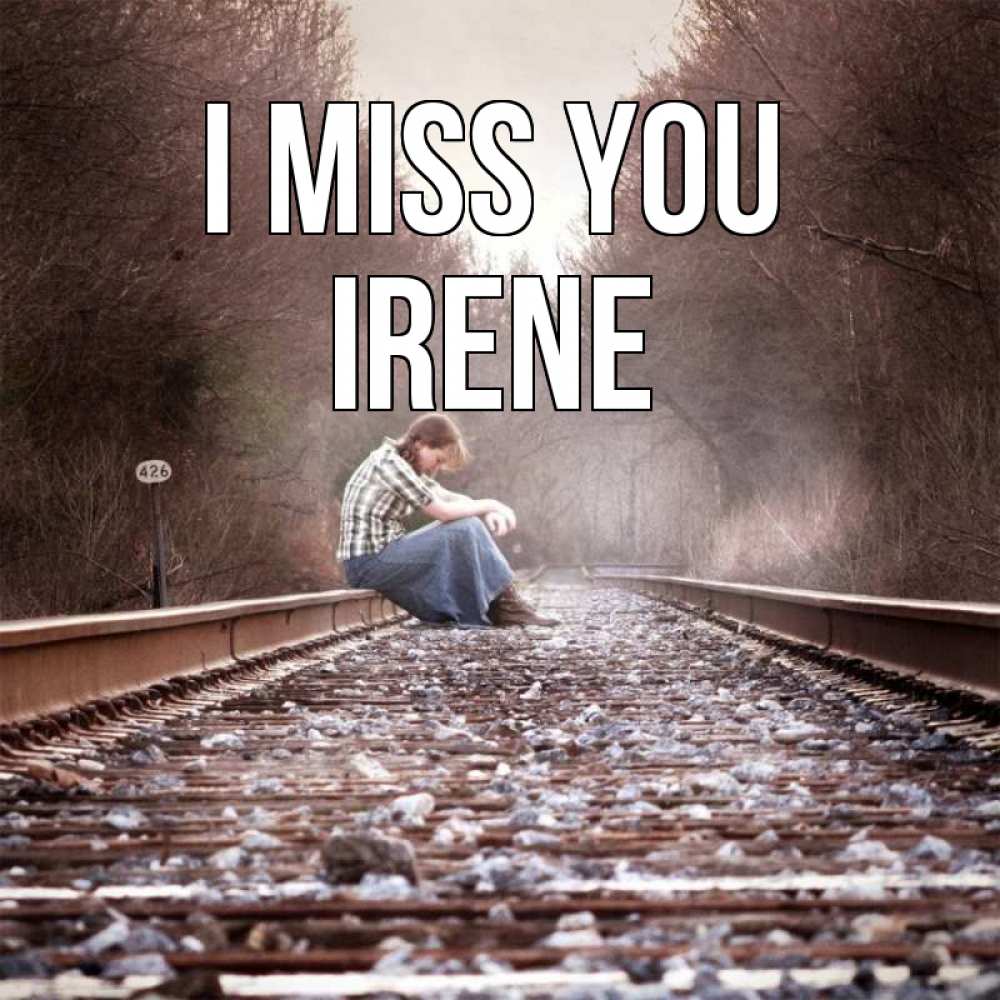 Greetings card с именем, Irene I miss you скучаю Greetings with text for free download 