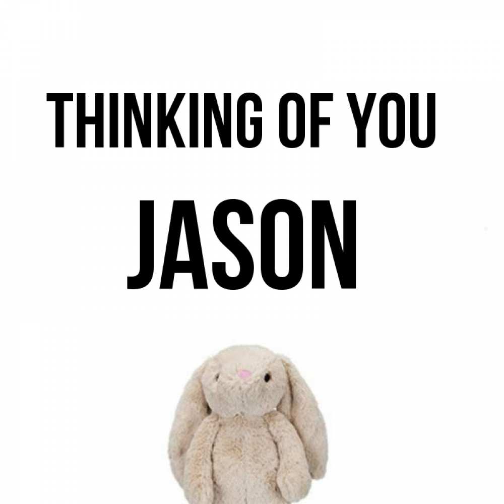 Greetings card с именем, Jason Thinking of you открытки с текстами и подписями Greetings with text for free download 