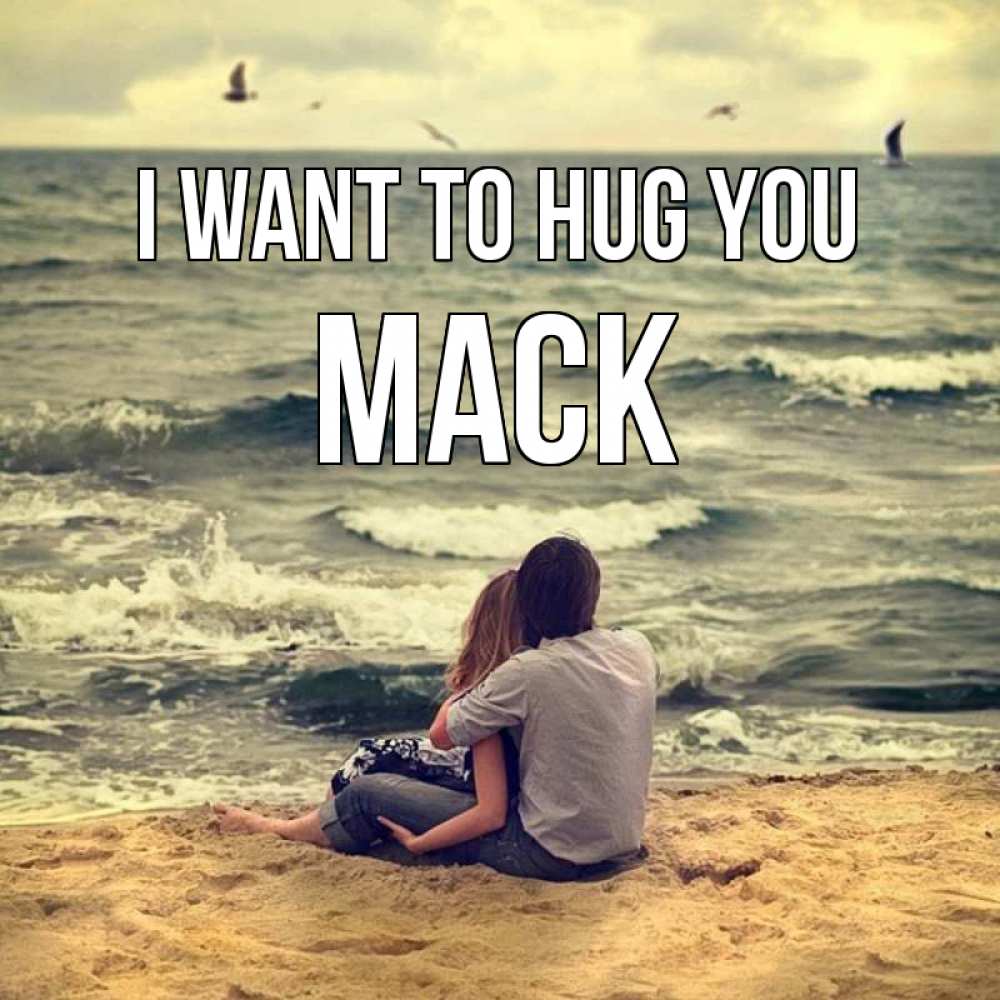 Greetings card с именем, Mack I want to hug you возлюбленные на песочке Greetings with text for free download 