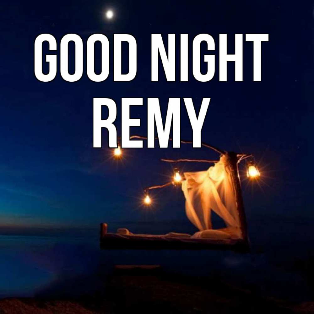 Greetings card с именем, Remy Good night милый мой Greetings with text for free download 