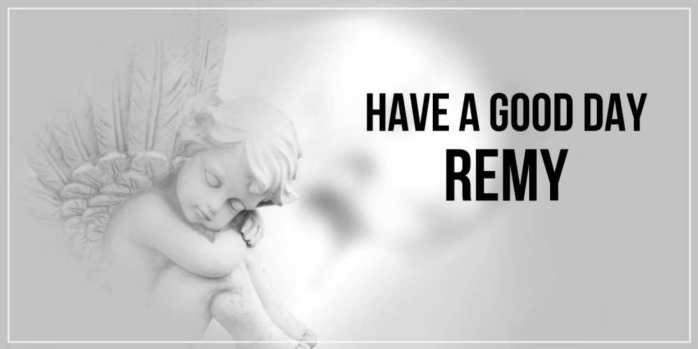 Greetings card с именем, Remy Have a good day ангел Greetings with text for free download 